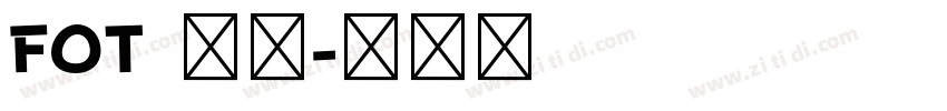 FOT 筑紫字体转换
